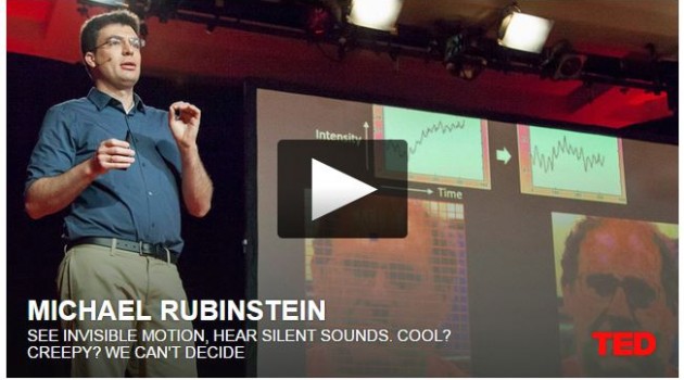 TED Talk-Amazing Vid by Magnify Changes in Color & Vibration